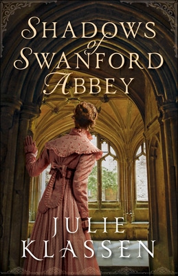Shadows of Swanford Abbey by Julie Klassen: Book Review