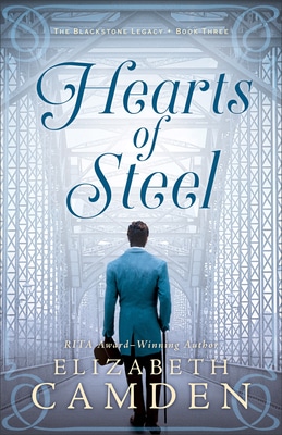 Hearts of Steel by Elizabeth Camden: Book Review