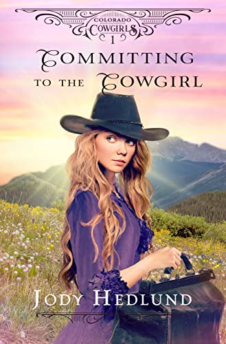 Committing to the Cowgirl by Jody Hedlund: Book Review