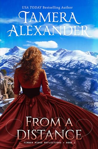 From a Distance by Tamera Alexander: Book Review