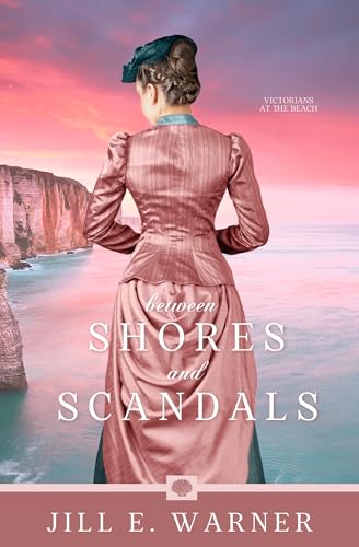 Between Shores and Scandals by Jill E. Warner: Book Review