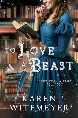 To Love a Beast by Karen Witemeyer: Book Review